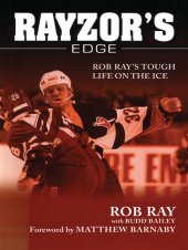 book Rayzor's Edge: Rob Ray's Tough Life on the Ice