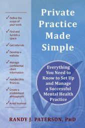 book Private Practice Made Simple: Everything You Need to Know to Set Up and Manage a Successful Mental Health Practice