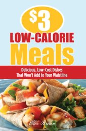 book $3 Low-Calorie Meals: Delicious, Low-Cost Dishes That Won't Add to Your Waistline