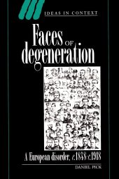 book Faces of Degeneration: A European Disorder, c.1848–1918