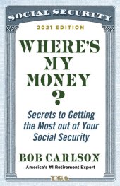 book Where's My Money?: Secrets to Getting the Most out of Your Social Security