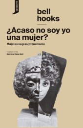 book ¿Acaso no soy yo una mujer?: Mujeres negras y feminismo