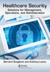 book Healthcare Security: Solutions for Management, Operations, and Administration