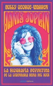 book Janis Joplin: La biografía definitiva de la legendaria reina del rock