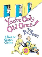 book You're Only Old Once!: A Book for Obsolete Children