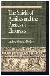 book The Shield of Achilles and the Poetics of Ekphrasis