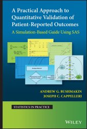 book A Practical Approach to Quantitative Validation of Patient-Reported Outcomes: A Simulation-based Guide Using SAS