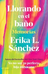 book Llorando en el baño: Memorias / Crying in the Bathroom