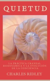 book Quietud: La práctica craneal biodinámica y la evolución de la conciencia