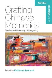 book Crafting Chinese Memories: The Art and Materiality of Storytelling