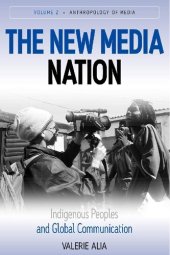 book The New Media Nation: Indigenous Peoples and Global Communication