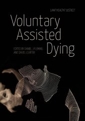 book Voluntary Assisted Dying: Law? Health? Justice?