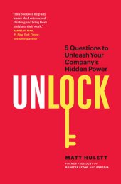 book Unlock: 5 Questions to Unleash Your Company's Hidden Power