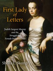 book First Lady of Letters: Judith Sargent Murray and the Struggle for Female Independence