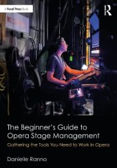 book The Beginner’s Guide to Opera Stage Management: Gathering the Tools You Need to Work in Opera