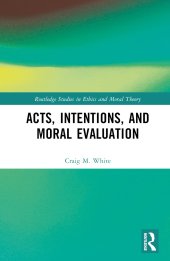 book Acts, Intentions, and Moral Evaluation