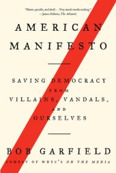 book American Manifesto: Saving Democracy From Villains, Vandals, and Ourselves