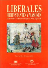 book Liberales, protestantes y masones: modernidad y tolerancia religiosa : Perú siglo XIX