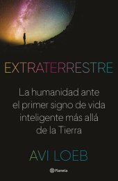 book Extraterrestre: La humanidad ante el primer signo de vida inteligente más allá de la Tierra