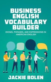 book Business English Vocabulary Builder: Idioms, Phrases, and Expressions in American English