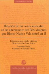 book Relación de las cosas acaescidas en las alteraciones del Perú después que Blasco Núñez Vela entró en él: relación anónima