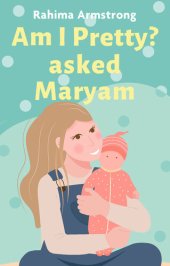 book Am I pretty? asked Maryam