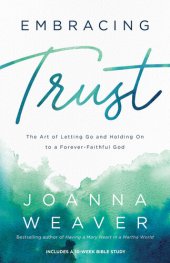 book Embracing Trust: The Art of Letting Go and Holding on to a Forever-Faithful God