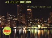 book 48 Hours Boston: Timed Tours For Short Stays