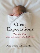 book Great Expectations: Twenty-Four True Stories about Childbirth