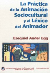 book La práctica de la animación sociocultural y el léxico del animador