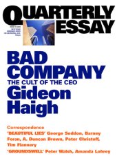 book Quarterly Essay 10 Bad Company: The Cult of the CEO