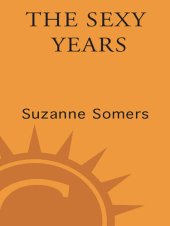 book The Sexy Years: Discover the Hormone Connection: The Secret to Fabulous Sex, Great Health, and Vitality, for Women and Men