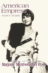 book American Empress: The Life and Times of Marjorie Merriweather Post