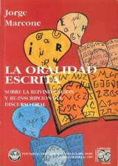 book La oralidad escrita: sobre la reivindicación y re-inscripción del discurso oral