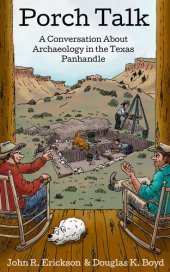 book Porch Talk: A Conversation About Archaeology in the Texas Panhandle