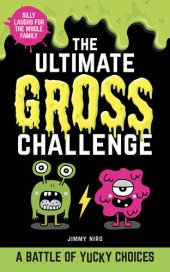 book The Ultimate Gross Challenge: A Battle of Yucky Choices