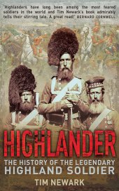 book Highlander: The History of the Legendary Highland Soldier