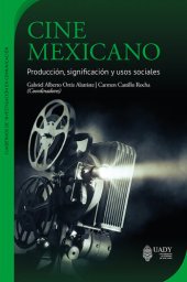 book Cine Mexicano: Producción, significación y usos sociales