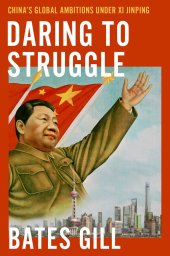 book Daring to Struggle: China's Global Ambitions Under Xi Jinping