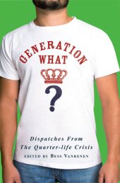 book Generation What?: Dispatches from the Quarter-Life Crisis