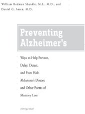 book Preventing Alzheimer's: Ways to Help Prevent, Delay, Detect, and Even Halt Alzheimer's Disease and Other Forms of Memory Loss