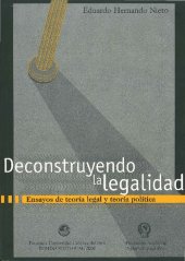 book Deconstruyendo la legalidad: ensayos de teoría legal y teoría política