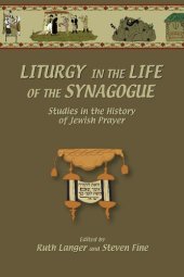 book Liturgy in the life of the synagogue : studies in the history of Jewish prayer