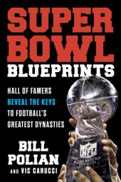 book Super Bowl Blueprints: Hall of Famers Reveal the Keys to Football's Greatest Dynasties