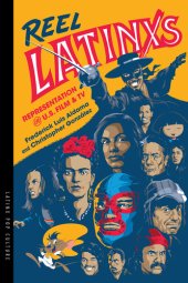 book Reel Latinxs: Representation in U.S. Film and TV