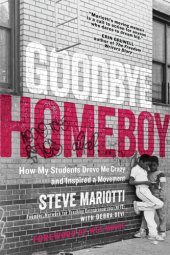 book Goodbye Homeboy: How My Students Drove Me Crazy and Inspired a Movement