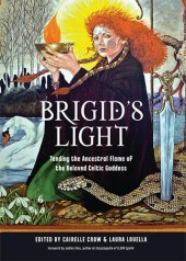 book Brigid's Light: Tending the Ancestral Flame of the Beloved Celtic Goddess