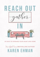 book Reach Out, Gather in: 40 Days to Opening Your Heart and Home