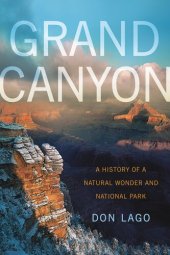 book Grand Canyon: A History of a Natural Wonder and National Park