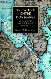 book Un camino entre dos mares: La creación del canal de Panamá 1870-1914